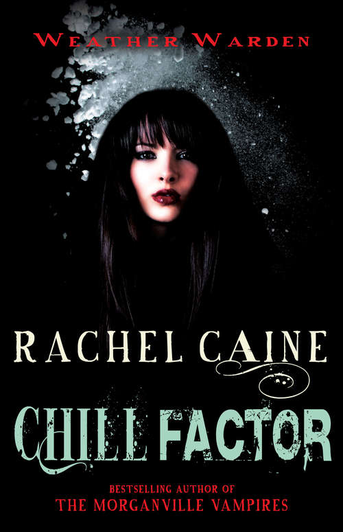 Book cover of Chill Factor: The heart-stopping urban fantasy adventure (Weather Warden #3)