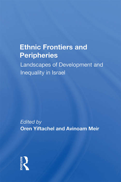 Book cover of Ethnic Frontiers And Peripheries: Landscapes Of Development And Inequality In Israel