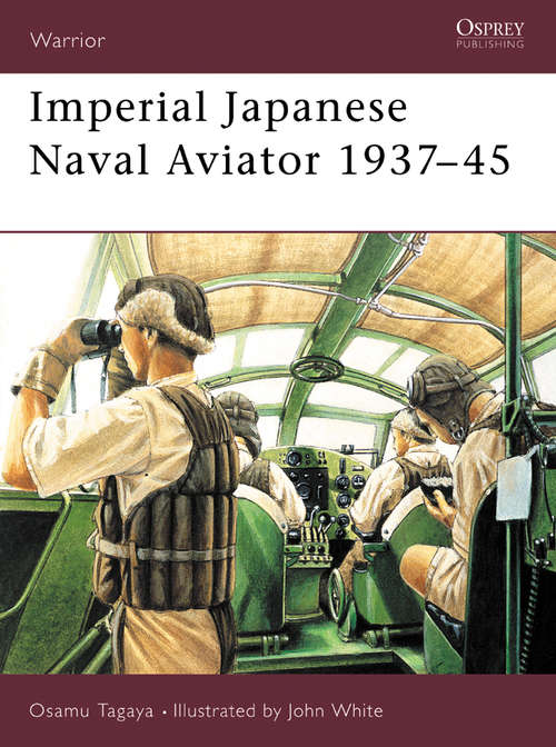 Book cover of Imperial Japanese Naval Aviator 1937–45 (Warrior #55)
