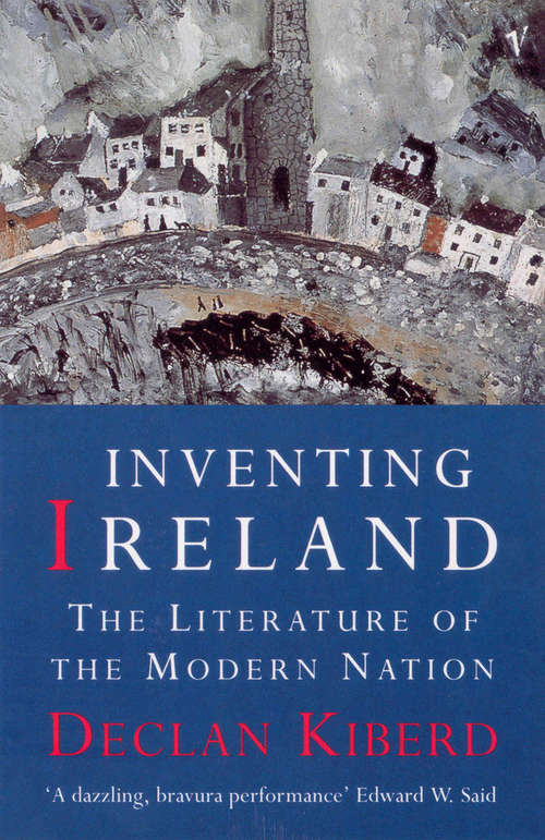 Book cover of Inventing Ireland: The Literature of a Modern Nation (Convergences Ser. #16)