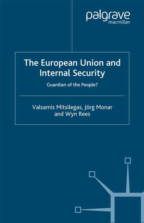 Book cover of The European Union and Internal Security: Guardian of the People? (2003) (One Europe or Several?)