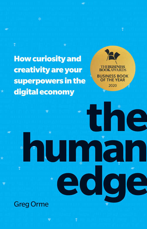 Book cover of Human Edge, The: How Curiosity And Creativity Are Your Superpowers In The Digital Economy