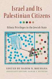 Book cover of Israel And Its Palestinian Citizens: Ethnic Privilege And Equal Citizenship