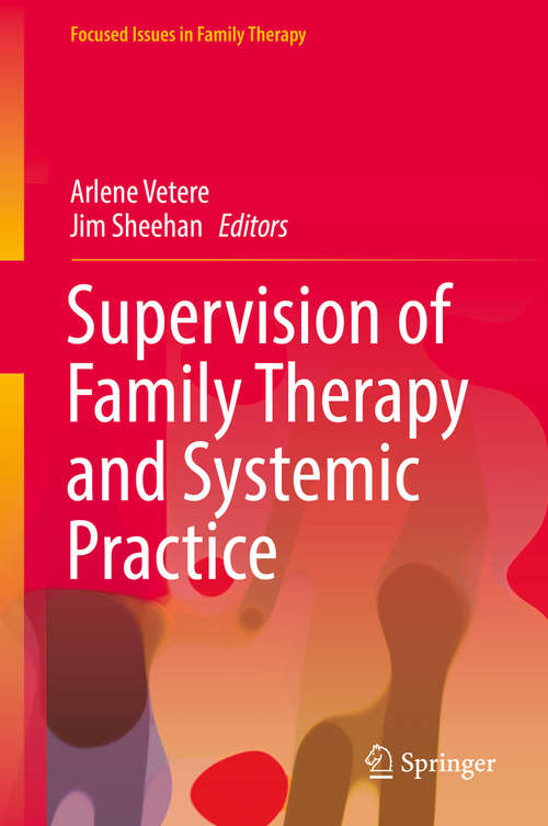 Book cover of Supervision of Family Therapy and Systemic Practice (1st ed. 2017) (Focused Issues in Family Therapy)