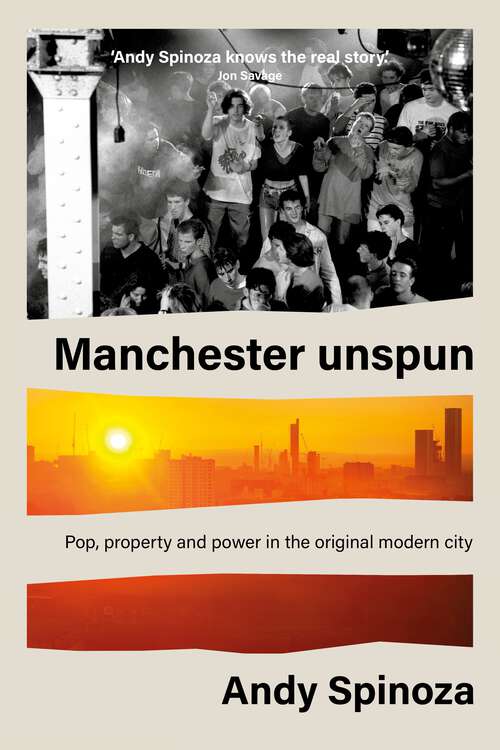 Book cover of Manchester unspun: How a city got high on music