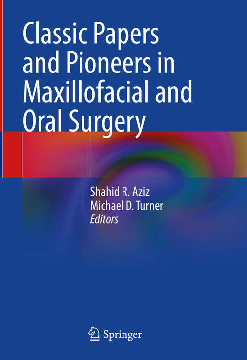 Book cover of Classic Papers and Pioneers in Maxillofacial and Oral Surgery (2024)