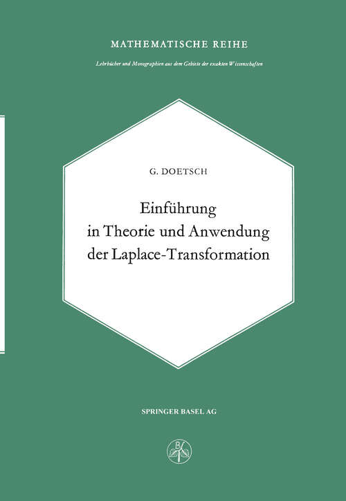 Book cover of Einführung in Theorie und Anwendung der Laplace-Transformation: Ein Lehrbuch für Studierende der Mathematik, Physik und Ingenieurwissenschaft (1958) (Lehrbücher und Monographien aus dem Gebiete der exakten Wissenschaften: 24 )