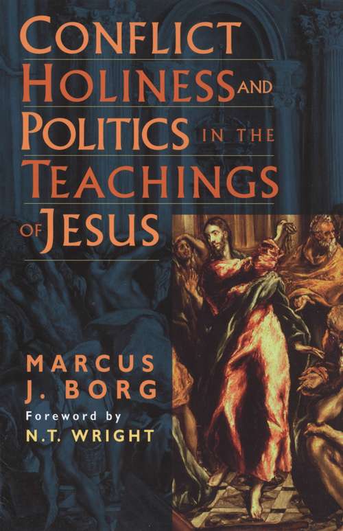 Book cover of Conflict, Holiness, and Politics in the Teachings of Jesus
