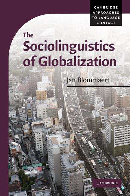 Book cover of The Sociolinguistics of Globalization (PDF) (Cambridge Approaches To Language Contact Ser.)