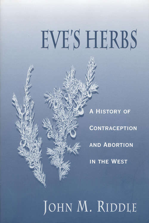 Book cover of Eve's Herbs: A History of Contraception and Abortion in the West