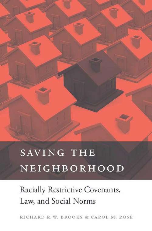 Book cover of Saving the Neighborhood: Racially Restrictive Covenants, Law, And Social Norms