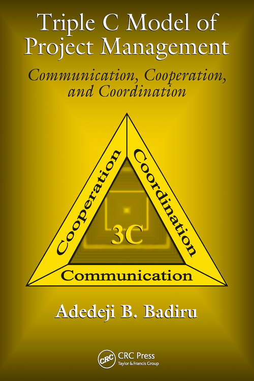 Book cover of Triple C Model of Project Management: Communication, Cooperation, and Coordination