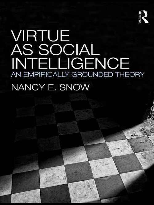 Book cover of Virtue as Social Intelligence: An Empirically Grounded Theory