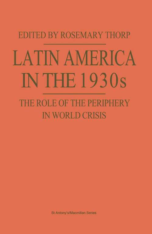 Book cover of Latin America in the 1930s: The Role of the Periphery in World Crisis (1st ed. 1984) (St Antony's Series)