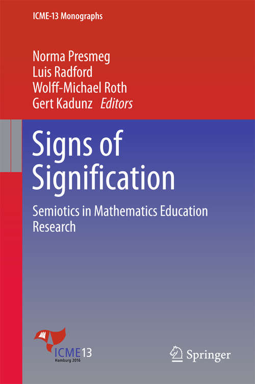 Book cover of Signs of Signification: Semiotics in Mathematics Education Research (ICME-13 Monographs)