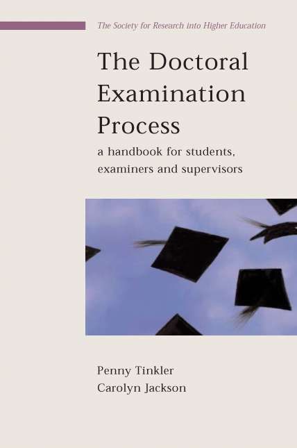 Book cover of The Doctoral Examination Process (UK Higher Education OUP  Humanities & Social Sciences Higher Education OUP)