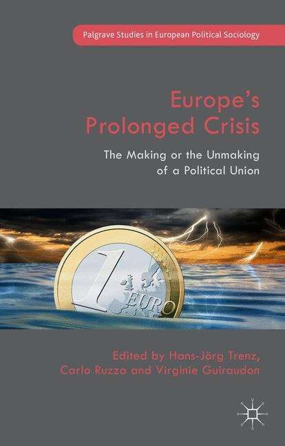 Book cover of Europe's Prolonged Crisis: The Making or the Unmaking of a Political Union (PDF)