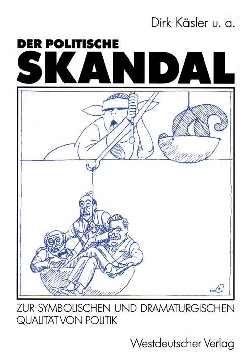 Book cover of Der politische Skandal: Zur symbolischen und dramaturgischen Qualität von Politik (1991)