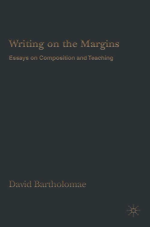 Book cover of Writing on the Margins: Essays on Composition and Teaching (2005)