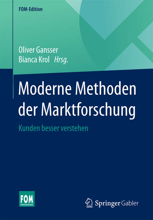 Book cover of Moderne Methoden der Marktforschung: Kunden besser verstehen (FOM-Edition)