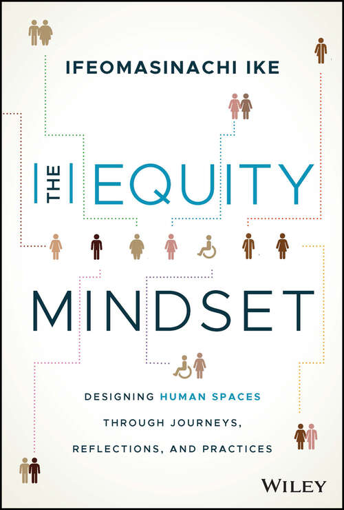 Book cover of The Equity Mindset: Designing Human Spaces Through Journeys, Reflections and Practices