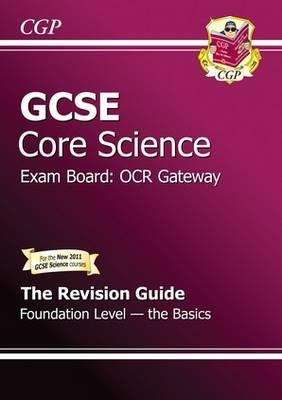 Book cover of GCSE Core Science OCR Gateway Revision Guide - Foundation The Basics (PDF)