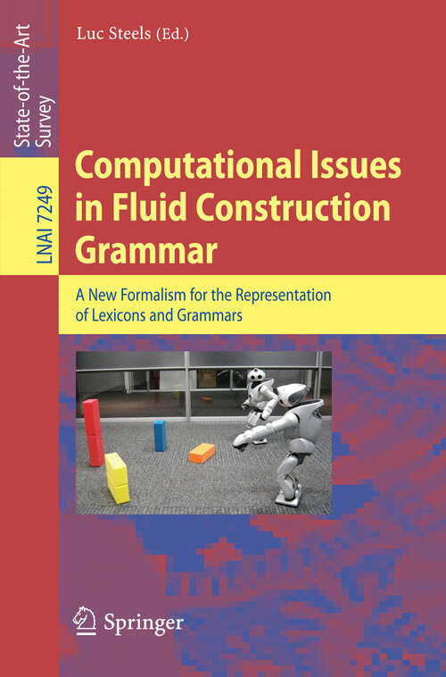 Book cover of Computational Issues in Fluid Construction Grammar (2012) (Lecture Notes in Computer Science #7249)