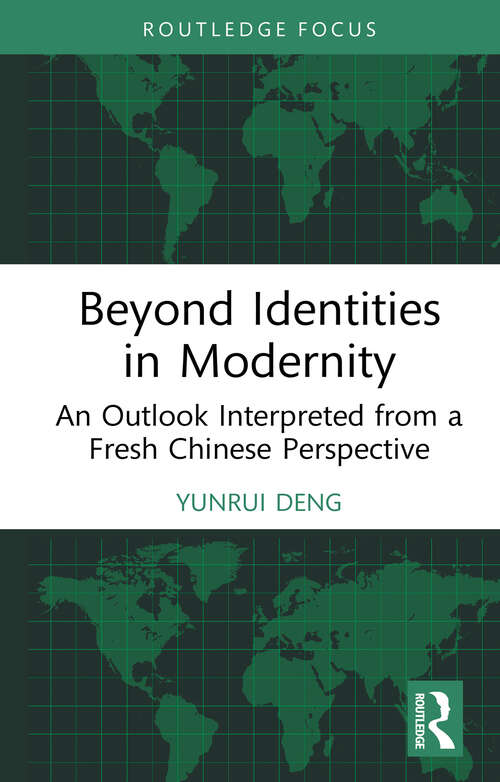 Book cover of Beyond Identities in Modernity: An Outlook Interpreted from a Fresh Chinese Perspective