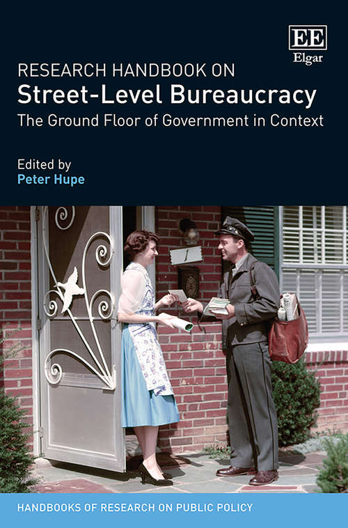 Book cover of Research Handbook on Street-Level Bureaucracy: The Ground Floor of Government in Context (Handbooks of Research on Public Policy series)