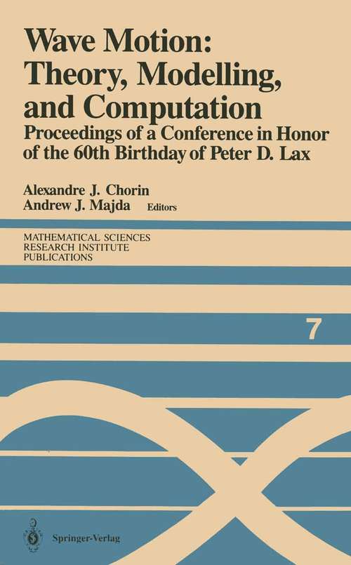 Book cover of Wave Motion: Proceedings of a Conference in Honor of the 60th Birthday of Peter D. Lax (1987) (Mathematical Sciences Research Institute Publications #7)