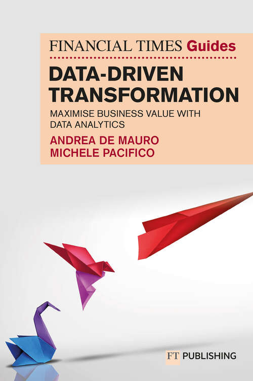 Book cover of The Financial Times Guide to Data-Driven Transformation (The FT Guides)