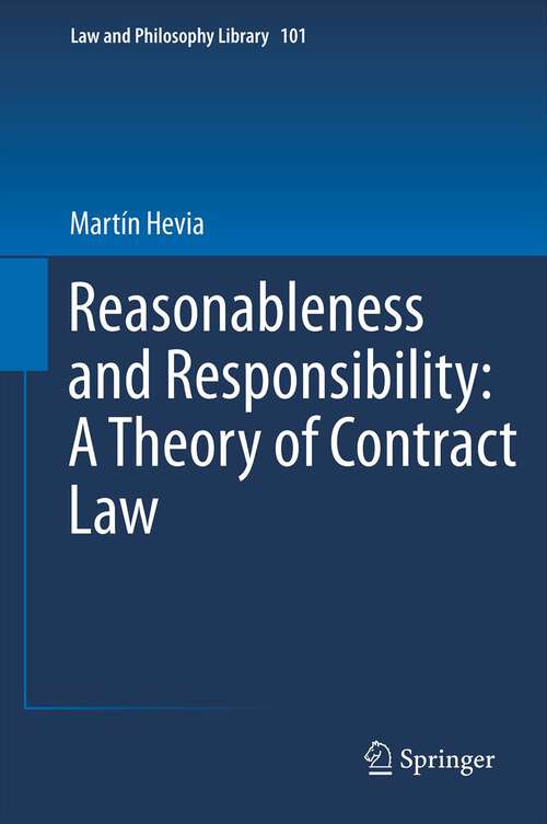 Book cover of Reasonableness and Responsibility: A Theory of Contract Law (2013) (Law and Philosophy Library #101)