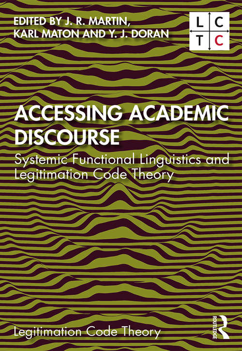 Book cover of Accessing Academic Discourse: Systemic Functional Linguistics and Legitimation Code Theory (Legitimation Code Theory)