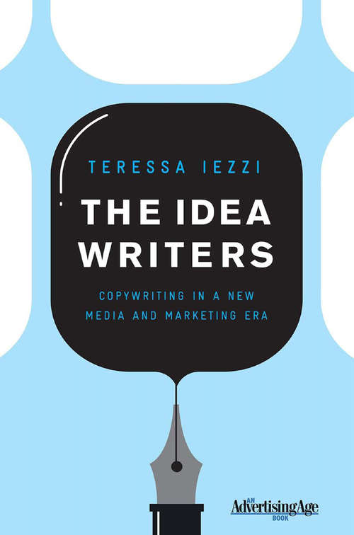 Book cover of The Idea Writers: Copywriting in a New Media and Marketing Era (1st ed. 2010)
