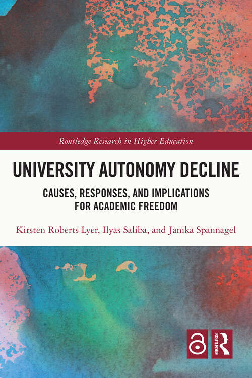 Book cover of University Autonomy Decline: Causes, Responses, and Implications for Academic Freedom (Routledge Research in Higher Education)