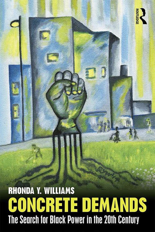 Book cover of Concrete Demands: The Search for Black Power in the 20th Century