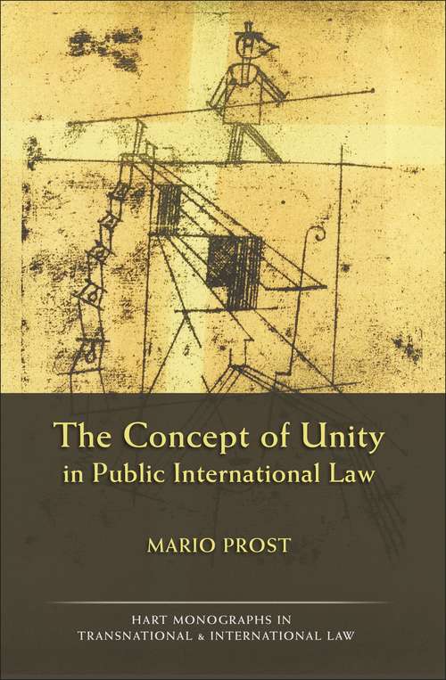 Book cover of The Concept of Unity in Public International Law (Hart Monographs in Transnational and International Law)