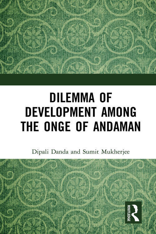 Book cover of Dilemma of Development among the Onge of Andaman