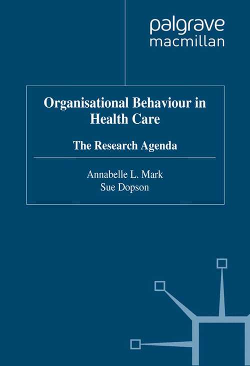 Book cover of Organisational Behaviour in Health Care: The Research Agenda (1999) (Organizational Behaviour in Healthcare)
