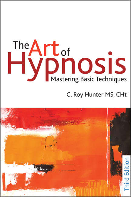 Book cover of The Art of Hypnosis: Mastering Basic Techniques: Third edition (3) (Charles Tebbetts Hypnotism Training Course Ser.: Pts. Ii & Iii)