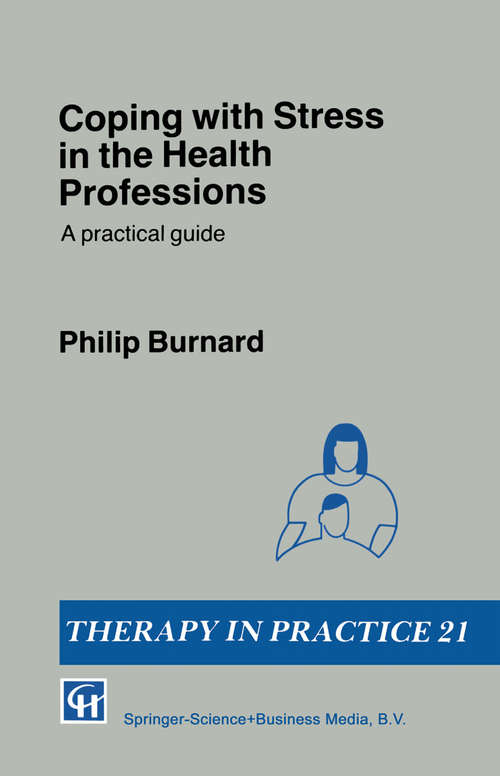 Book cover of Coping with Stress in the Health Professions: A practical guide (1st ed. 1991) (Therapy in Practice Series)