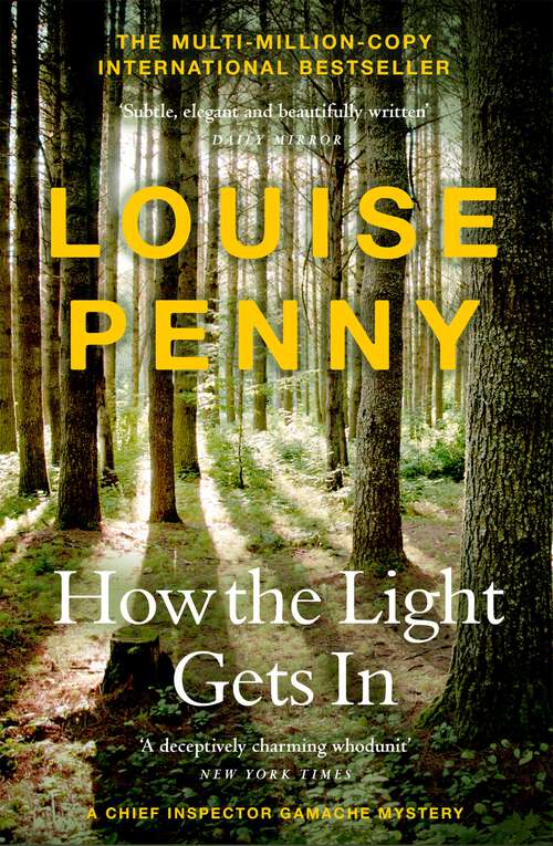 Book cover of How The Light Gets In: thrilling and page-turning crime fiction from the author of the bestselling Inspector Gamache novels (Chief Inspector Gamache #9)