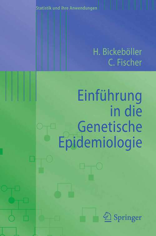 Book cover of Einführung in die Genetische Epidemiologie (2007) (Statistik und ihre Anwendungen)