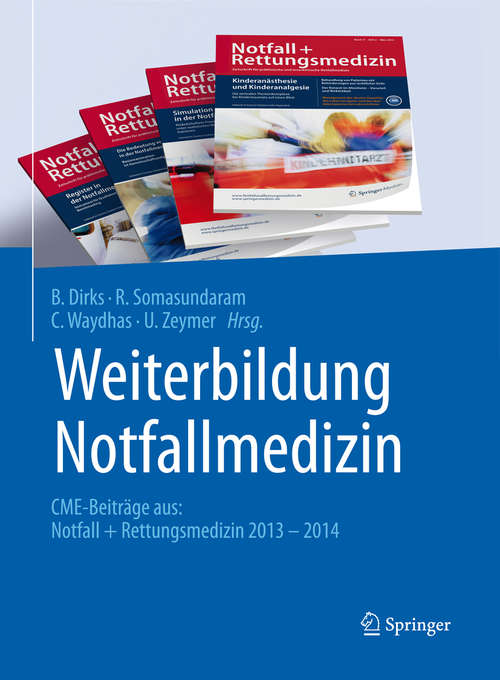Book cover of Weiterbildung Notfallmedizin: CME-Beiträge aus: Notall + Rettungsmedizin 2013 - 2014 (1. Aufl. 2015)