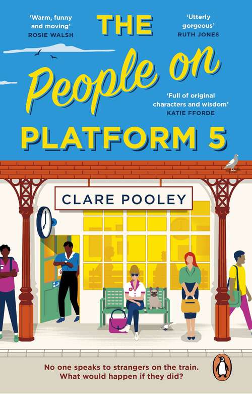 Book cover of The People on Platform 5: A feel-good and uplifting read with unforgettable characters from the author of The Authenticity Project