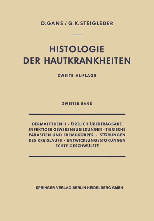 Book cover of Dermatitiden II · Örtlich Übertragbare Infektiöse Gewebsneubildungen · Tierische Parasiten und Fremdkörper · Störungen des Kreislaufs · Entwicklungsstörungen Echte Geschwülste (2. Aufl. 1957)