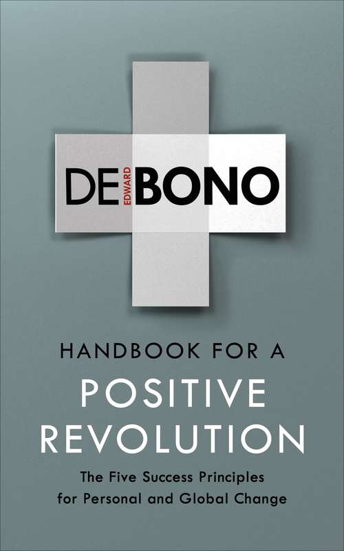 Book cover of Handbook for a Positive Revolution: The Five Success Principles for Personal and Global Change