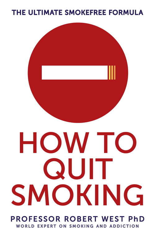 Book cover of How To Quit Smoking: The Ultimate SmokeFree Formula