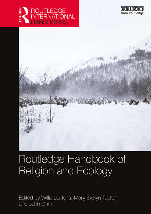 Book cover of Routledge Handbook of Religion and Ecology (Routledge Environment and Sustainability Handbooks)