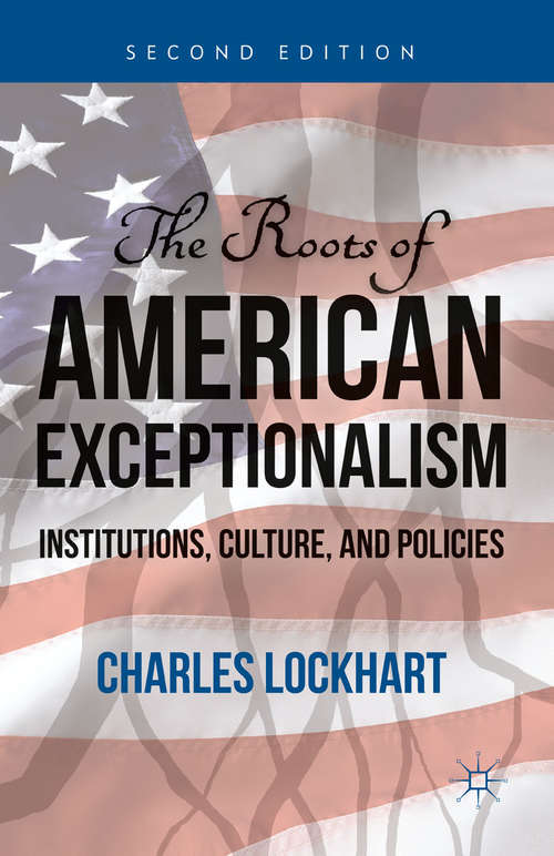 Book cover of The Roots of American Exceptionalism: Institutions, Culture, and Policies (2012)